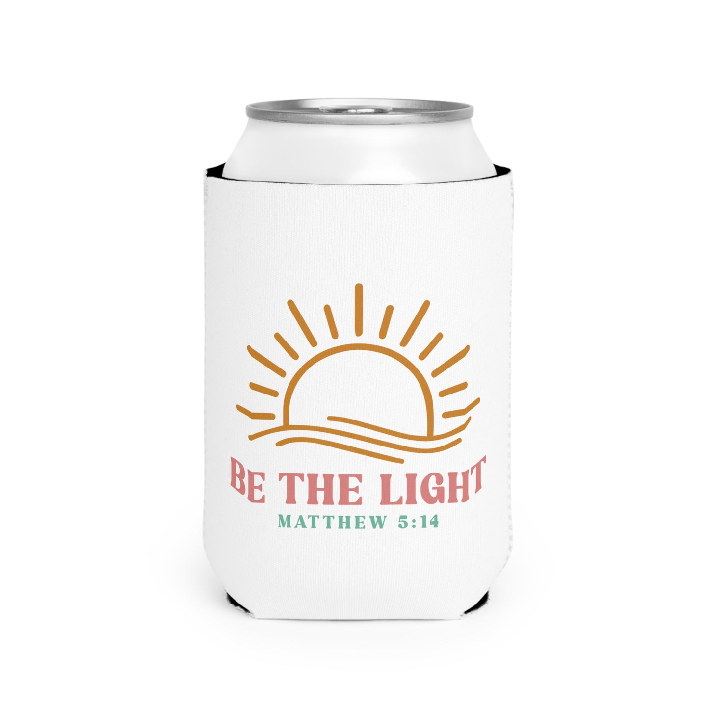 "Be The Light" Matthew 5:14 Sunrise Can Cooler Sleeve