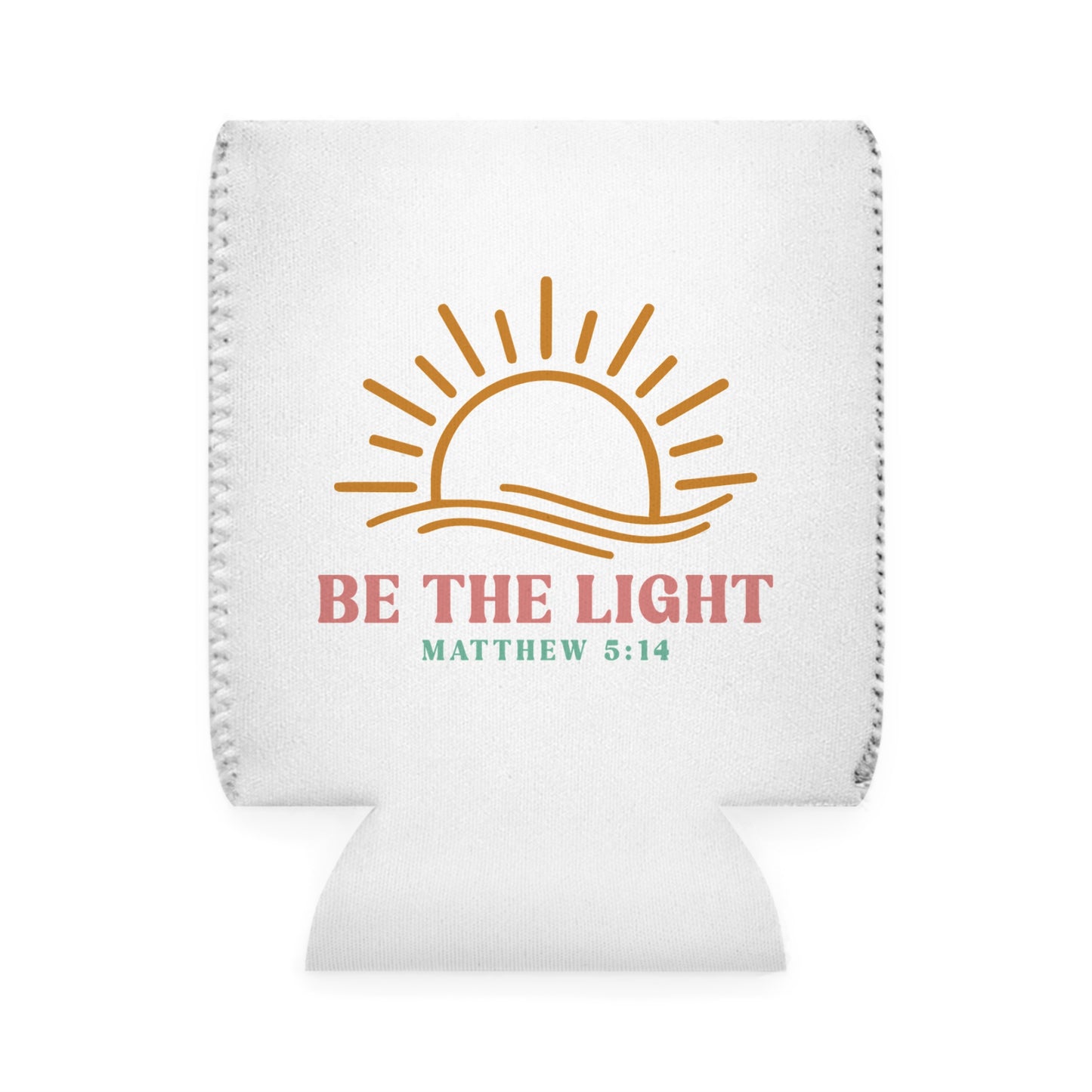"Be The Light" Matthew 5:14 Sunrise Can Cooler Sleeve