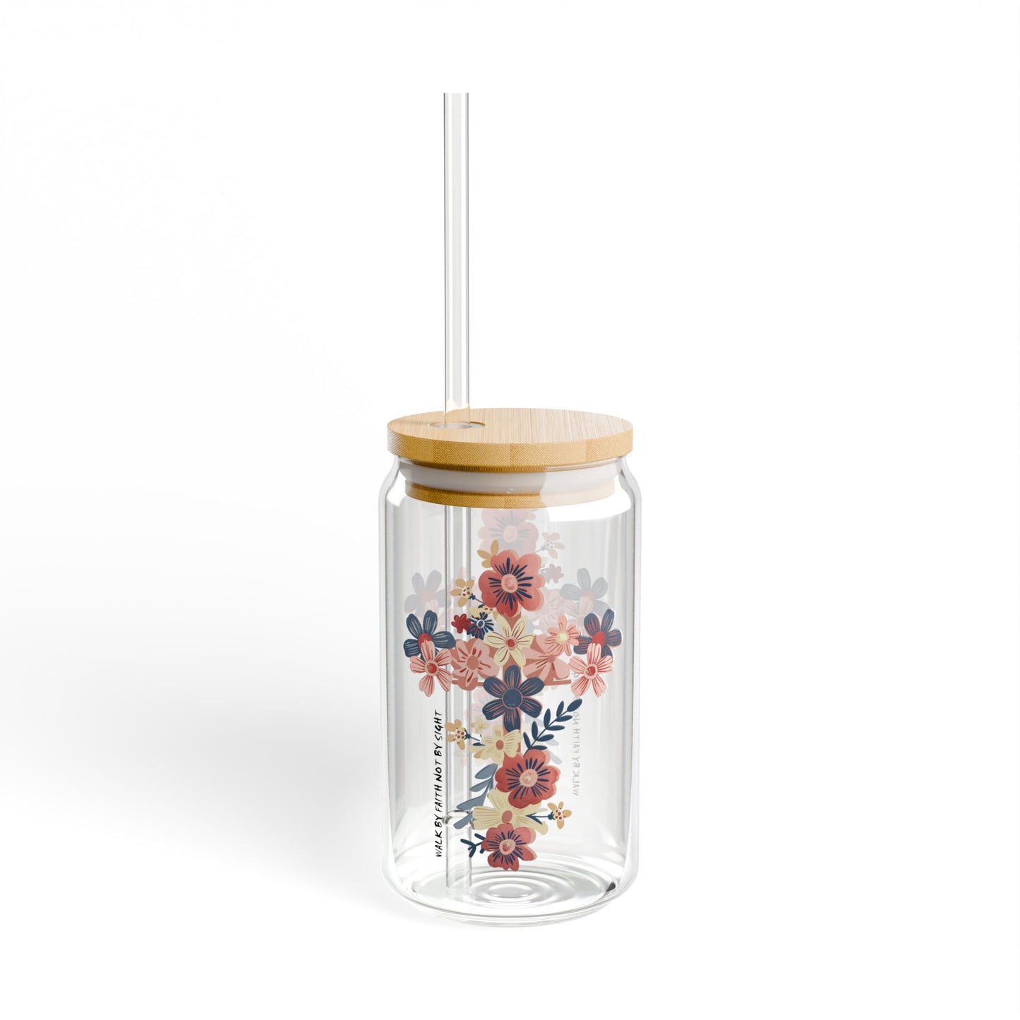 "Walk By Faith Not By Sight" Floral Sipper Glass