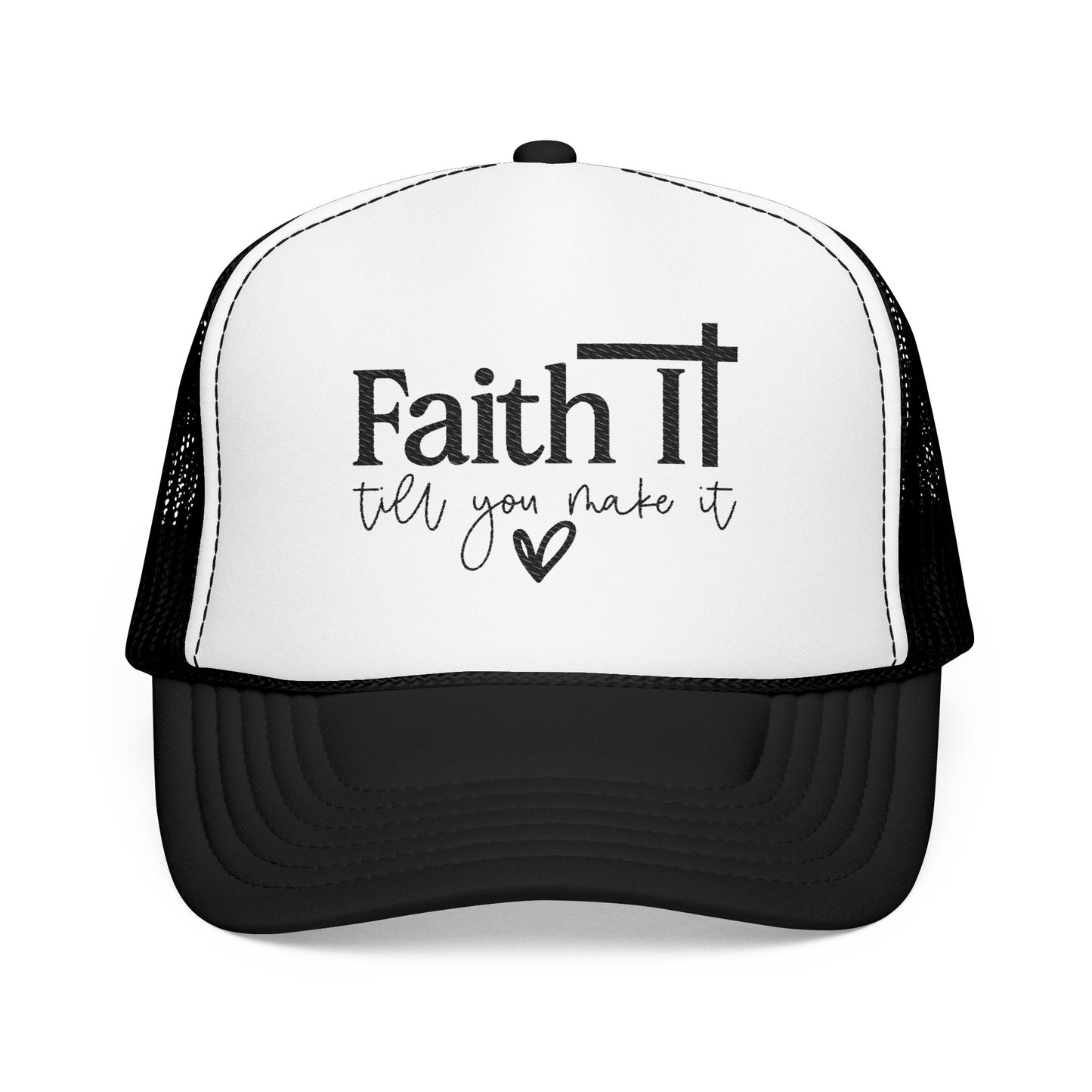 "Faith It Till You Make It" Embroidered Trucker Hat