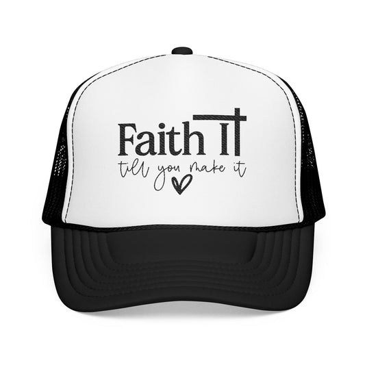 "Faith It Till You Make It" Embroidered Trucker Hat