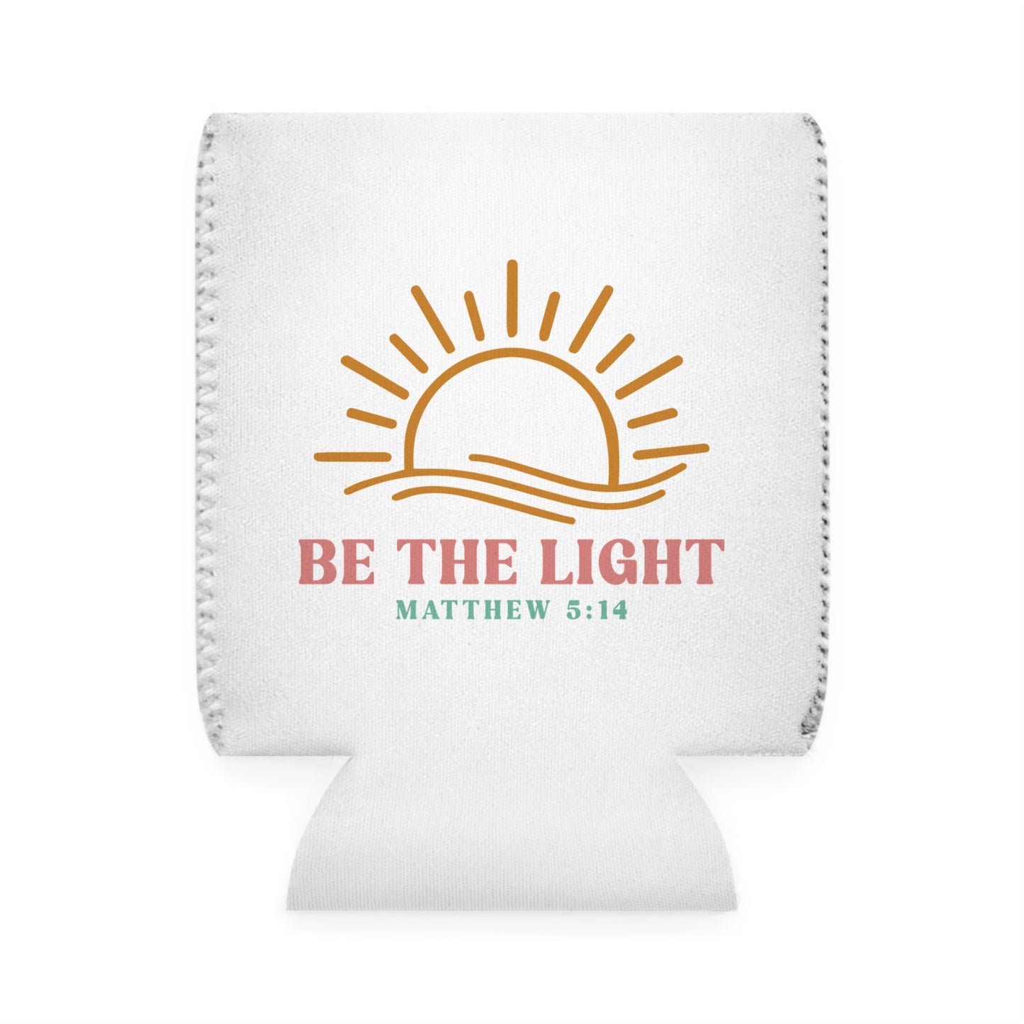 "Be The Light" Matthew 5:14 Sunrise Can Cooler Sleeve