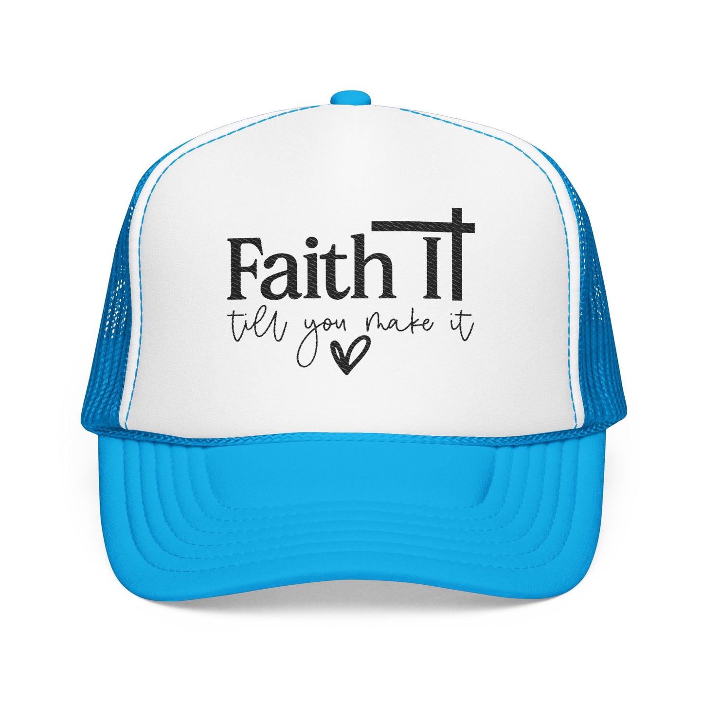 "Faith It Till You Make It" Embroidered Trucker Hat