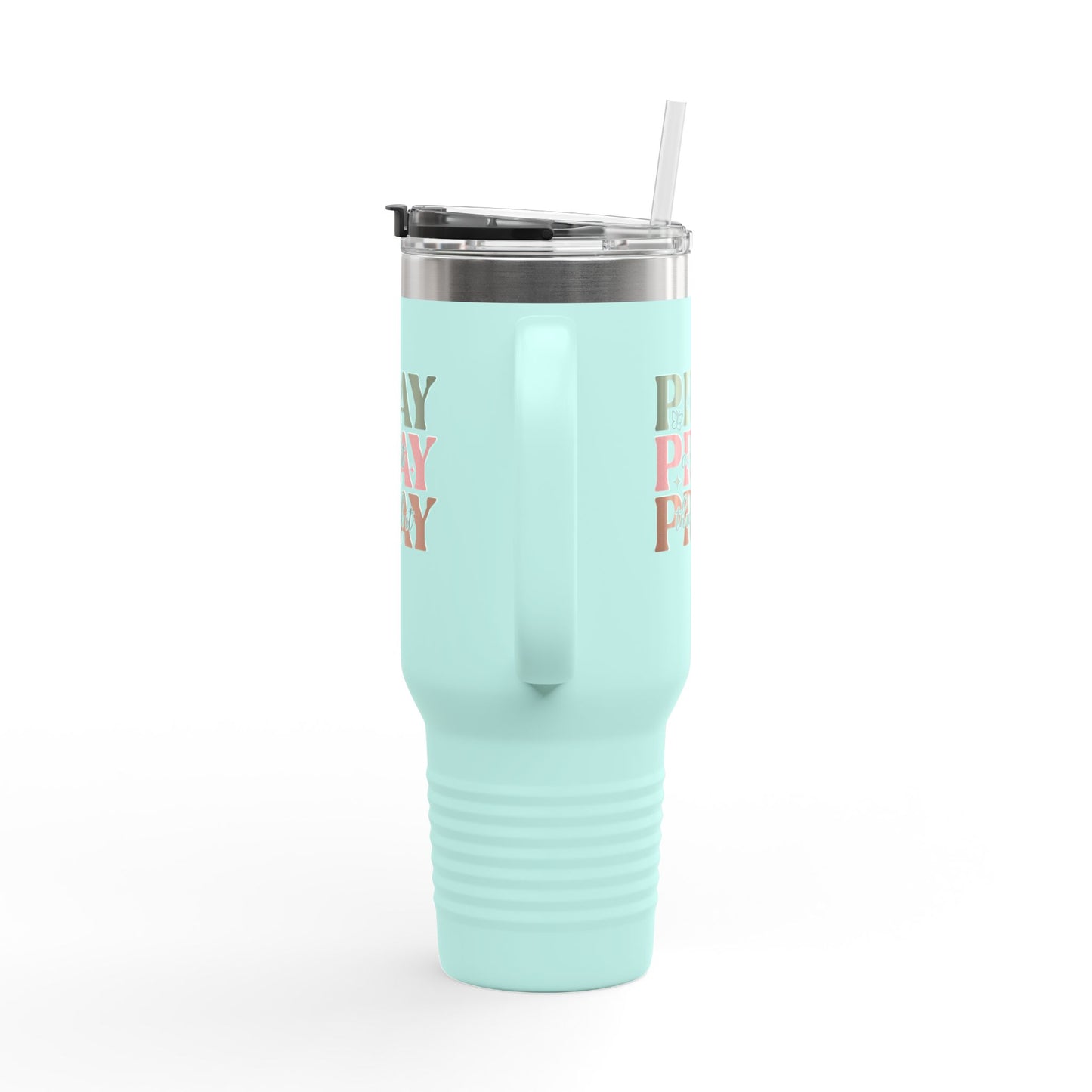 "Pray on it, Pray over it, Pray through it" Faith-Based Insulated Travel Mug 40oz