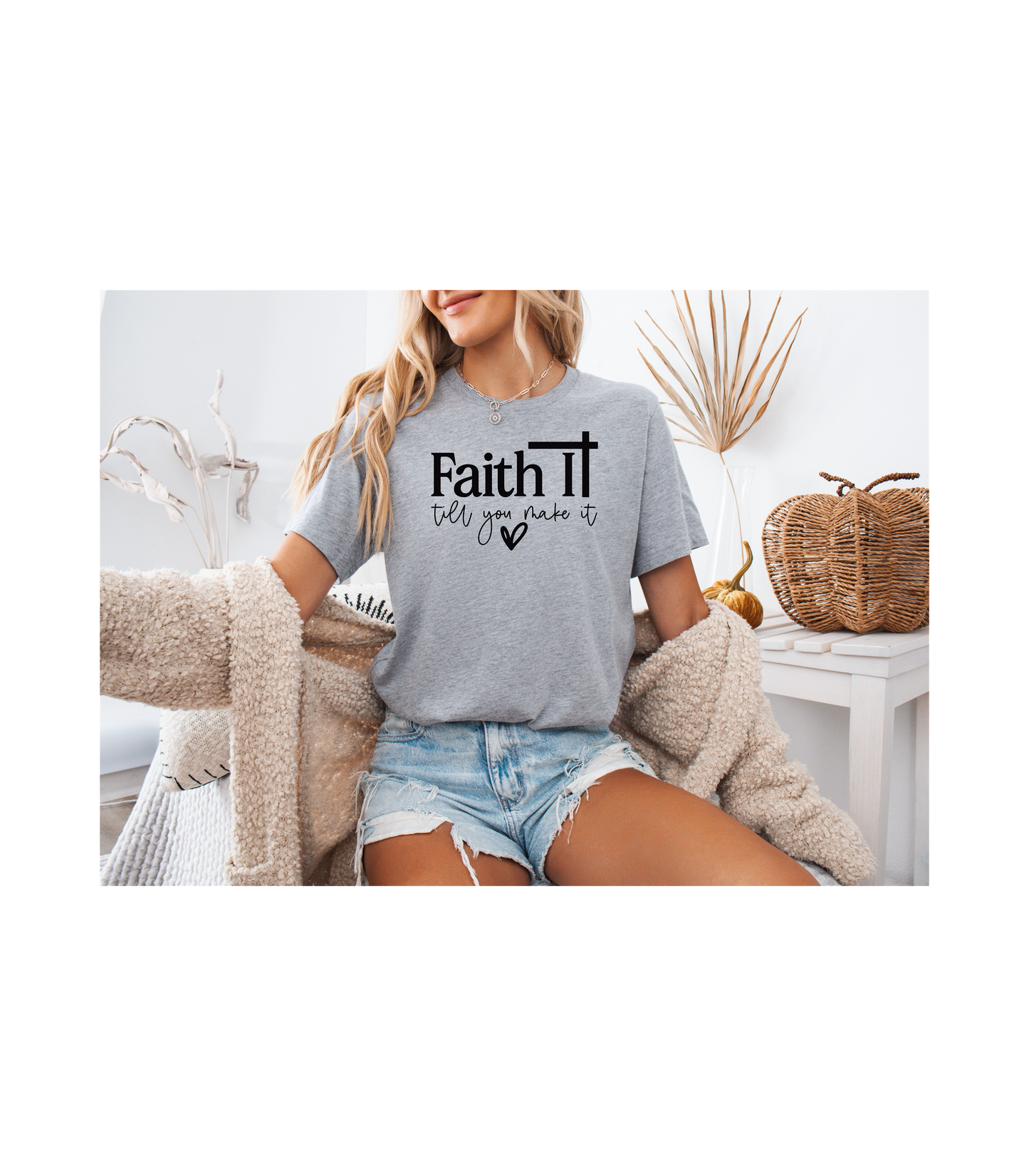 "Faith It Till You Make It" Inspirational T-Shirt